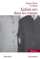 Couverture du livre « Enfants nés dans les camps » de Juliette Cotton aux éditions Au Pays Reve