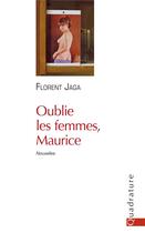 Couverture du livre « Oublie les femmes, Maurice » de Florent Jaga aux éditions Quadrature
