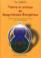 Couverture du livre « Theorie et pratique de spagytherapie energetique » de Toni Ceron aux éditions Col Du Feu
