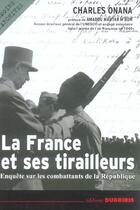 Couverture du livre « La France et ses tirailleurs ; enquête sur les combattants de la République » de Charles Onana aux éditions Duboiris