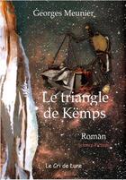 Couverture du livre « Le triangle de Kemps » de Georges Meunier aux éditions Le Cri De Lune