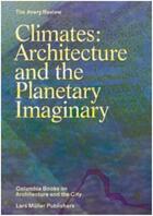 Couverture du livre « Climates: architecture and the planetary imaginary » de  aux éditions Lars Muller