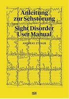 Couverture du livre « Andreas straub sight disorder user manual /anglais/allemand » de Hainz Bernhard aux éditions Hatje Cantz