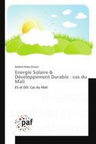 Couverture du livre « Energie solaire & developpement durable : cas du mali - es et dd: cas du mali » de Zitouni Ibrahim Reda aux éditions Presses Academiques Francophones