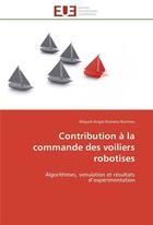 Couverture du livre « Contribution a la commande des voiliers robotises » de Romero-Ramirez-M aux éditions Editions Universitaires Europeennes