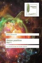 Couverture du livre « Vision positive vol 1 - le positivisme en toute chose » de Dielumvuidi Robine aux éditions Muse