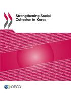 Couverture du livre « Strengthening Social Cohesion in Korea » de Ocde aux éditions Oecd