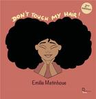 Couverture du livre « Don't touch my hair ! (2e édition) » de Emilie Metinhoue aux éditions Publishroom Factory