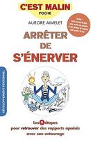 Couverture du livre « C'est malin poche : arrêter de s'énerver, c'est malin ; les 9 étapes pour retrouver des rapports apaisés avec son entourage » de Aurore Aimelet aux éditions Leduc