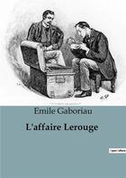 Couverture du livre « L'affaire Lerouge » de Emile Gaboriau aux éditions Culturea