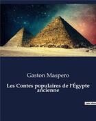 Couverture du livre « Les Contes populaires de l'Égypte ancienne » de Gaston Maspero aux éditions Culturea