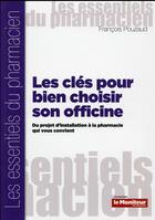 Couverture du livre « Les cles pour bien choisir son officine » de Pouzaud Francois aux éditions Moniteur Des Pharmacies