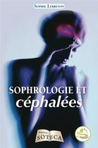 Couverture du livre « Sophrologie et céphalées » de Sophie Lebreton aux éditions Soteca