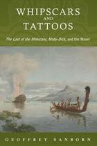 Couverture du livre « Whipscars and Tattoos: The Last of the Mohicans, Moby-Dick, and the Ma » de Sanborn Geoffrey aux éditions Oxford University Press Usa