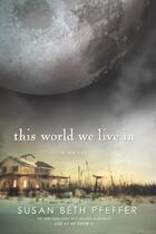 Couverture du livre « This World We Live In » de Susan Beth Pfeffer aux éditions Houghton Mifflin Harcourt