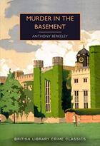 Couverture du livre « MURDER IN THE BASEMENT » de Anthony Berkeley aux éditions British Library