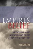 Couverture du livre « Empires of Belief: Why We Need More Scepticism and Doubt in the Twenty » de Sim Stuart aux éditions Edinburgh University Press