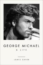 Couverture du livre « GEORGE MICHAEL: A LIFE » de James Gavin aux éditions Abrams