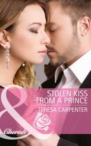 Couverture du livre « Stolen Kiss From a Prince (Mills & Boon Cherish) » de Teresa Carpenter aux éditions Mills & Boon Series