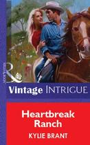 Couverture du livre « Heartbreak Ranch (Mills & Boon Vintage Intrigue) » de Kylie Brant aux éditions Mills & Boon Series