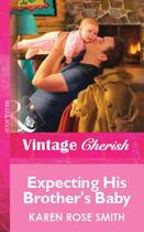 Couverture du livre « Expecting His Brother's Baby (Mills & Boon Vintage Cherish) » de Karen Rose Smith aux éditions Mills & Boon Series