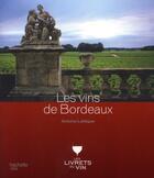 Couverture du livre « Les vins de Bordeaux » de Lebegue Antoine aux éditions Hachette Pratique