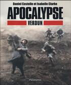 Couverture du livre « Apocalypse Verdun » de Isabelle Clarke et Daniel Costelle aux éditions Flammarion