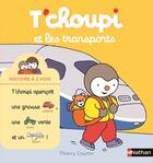 Couverture du livre « T'choupi : et les transports » de Thierry Courtin aux éditions Nathan