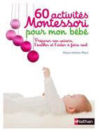 Couverture du livre « 60 activités Montessori pour mon bébé » de Eve Herrmann et Marie-Helene Place aux éditions Nathan