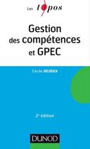 Couverture du livre « Gestion des compétences et GPEC (2e édition) » de Cecile Dejoux aux éditions Dunod