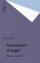 Couverture du livre « Gouverner ou juger » de Gerard Timsit aux éditions Puf
