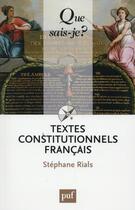 Couverture du livre « Textes constitutionnels francais (27e édition) » de Stephane Rials aux éditions Que Sais-je ?