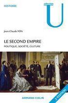 Couverture du livre « Le Second Empire ; politique, société, culture (2e édition) » de Jean-Claude Yon aux éditions Armand Colin