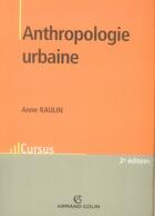 Couverture du livre « Anthropologie urbaine (2e édition) » de Anne Raulin aux éditions Armand Colin