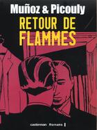 Couverture du livre « Retour de flammes » de Munoz/Picouly aux éditions Casterman