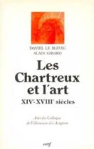 Couverture du livre « Les Chartreux et l'Art XIV-XVIIIe siècles » de Le Blevec Daniel aux éditions Cerf