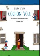 Couverture du livre « LE COCHON VOLE » de Erwan Seznec et Vincent Bourgeau aux éditions Ecole Des Loisirs