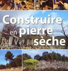 Couverture du livre « Construire en pierre sèche » de Laetitia Nicolas et Louis Cagin aux éditions Eyrolles
