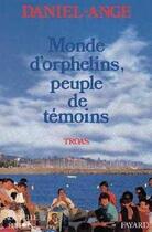 Couverture du livre « Troas ! ; le monde d'orphelins, peuple de témoins » de Daniel-Ange aux éditions Jubile