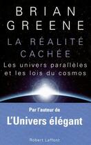 Couverture du livre « La réalité cachée ; les univers parallèles et les lois du cosmos » de Brian Greene aux éditions Robert Laffont