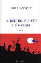 Couverture du livre « Un jour nous avons été vivants » de Julien Hervieux aux éditions Robert Laffont