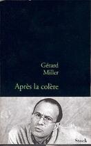 Couverture du livre « Après la colère ; Une abjection française » de Gerard Miller aux éditions Stock