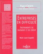 Couverture du livre « Entreprises En Difficulte, Instruments De Paiement Et De Credit » de Marie-Laure Coquelet aux éditions Dalloz