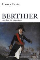 Couverture du livre « Berthier » de Franck Favier aux éditions Perrin