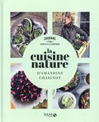 Couverture du livre « La cuisine nature » de Amandine Chaigot aux éditions Solar