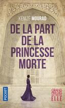 Couverture du livre « De la part de la princesse morte » de Kenize Mourad aux éditions Pocket