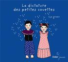 Couverture du livre « La dictature des petites couettes » de Ilya Green aux éditions Didier Jeunesse