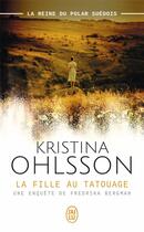 Couverture du livre « La fille au tatouage » de Kristina Ohlsson aux éditions J'ai Lu