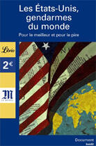 Couverture du livre « Etats-unis, gendarmes du monde (ne) (les) - pour le meilleur et pour le pire » de  aux éditions J'ai Lu