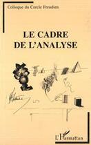 Couverture du livre « Le cadre de l'analyse (Colloque) » de  aux éditions Editions L'harmattan